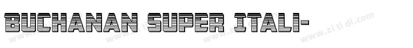 Buchanan Super Itali字体转换